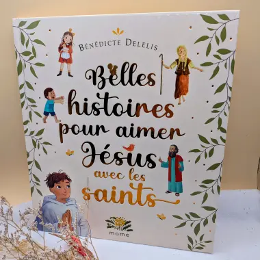 Belles histoires pour aimer Jésus avec les saints - Mame