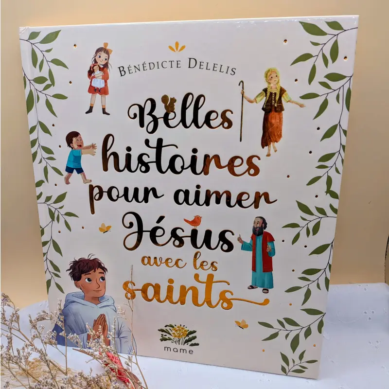 Belles histoires pour aimer Jésus avec les saints - Mame