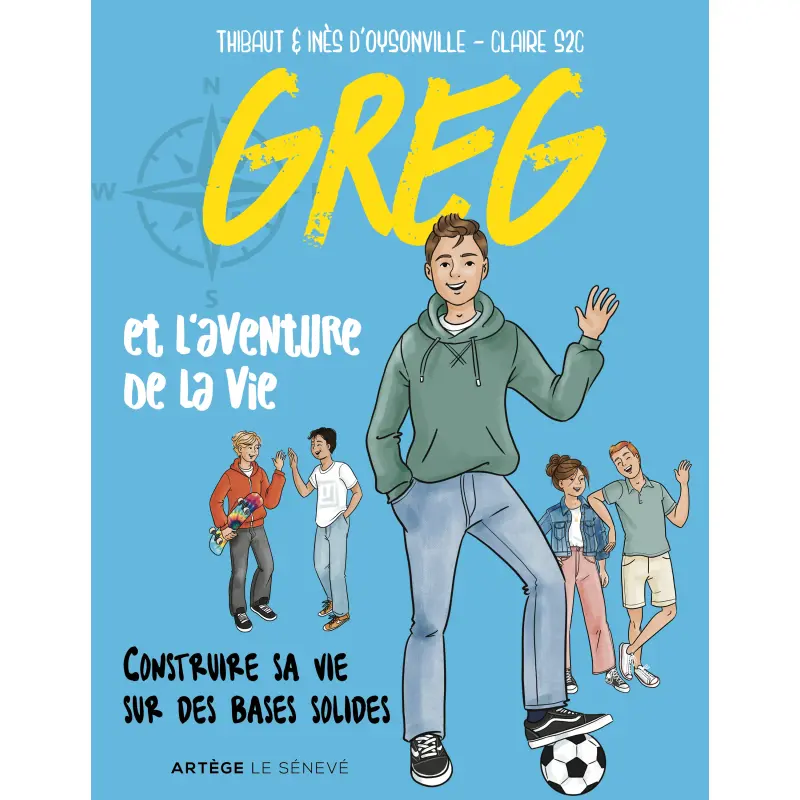 Greg et l’aventure de la vie – Construire sa vie sur des bases solides