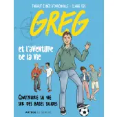 Greg et l’aventure de la vie – Construire sa vie sur des bases solides - 7