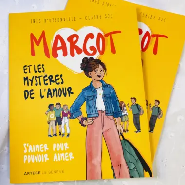 Margot et les Mystères de l'Amour – S’aimer pour pouvoir aimer