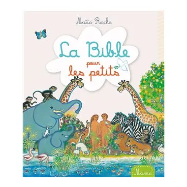 La Bible des petits - Maïté Roche