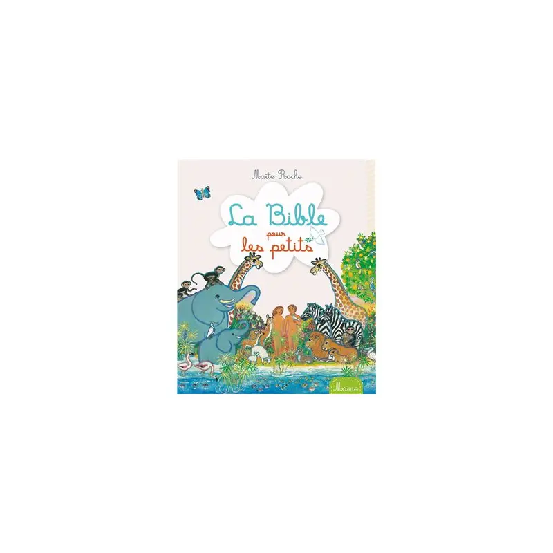 La Bible des petits - Maïté Roche